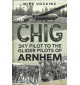 Chig. Sky Pilot to the Glider Pilots of Arnhem