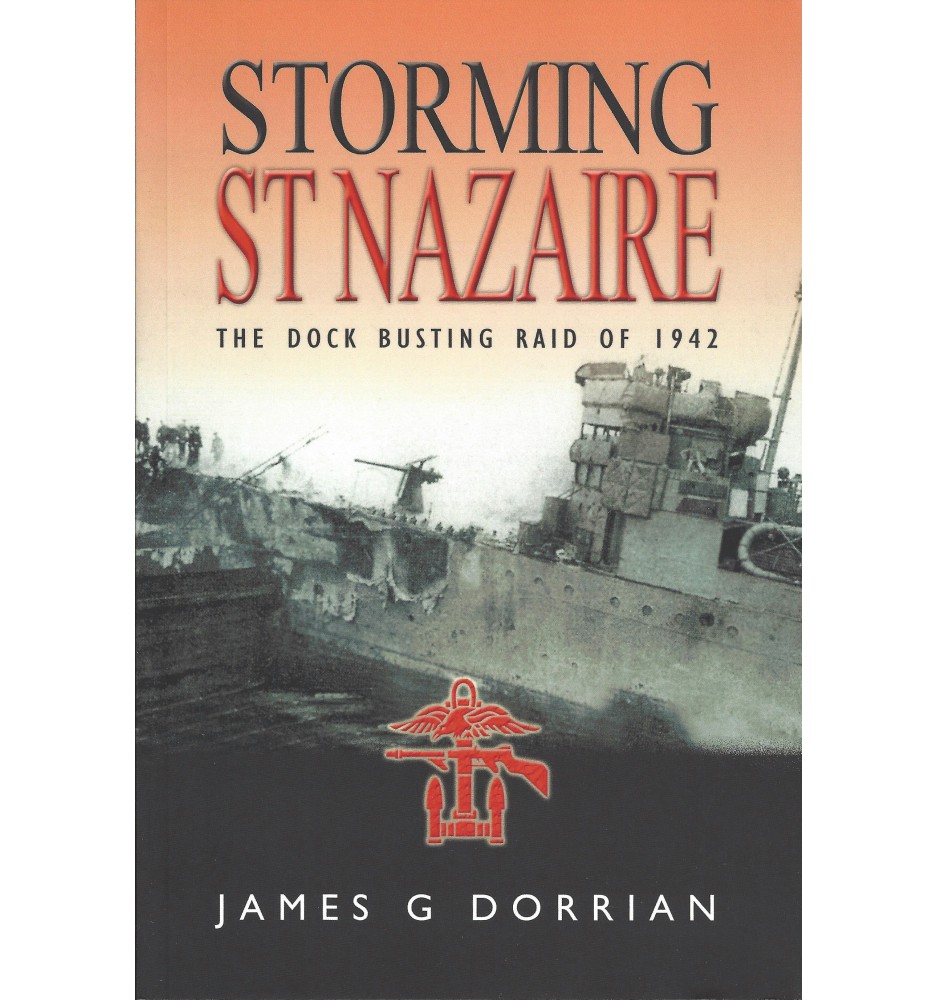 Storming St. Nazaire - The Dock Busting Raid of 1942.