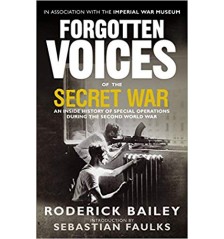 Forgotten Voices of the Secret War by Roderick Bailey
